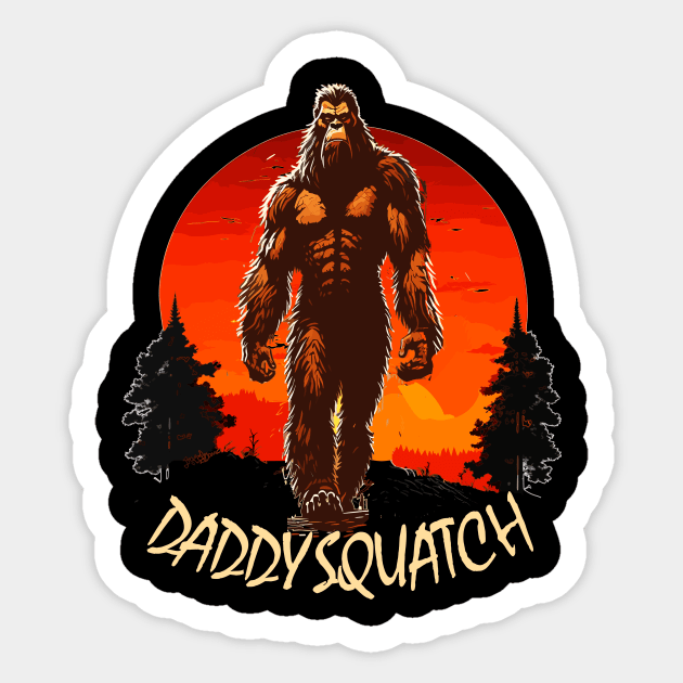 Daddy Squatch Bigfoot Dad Sasquatch  Family Matching Sticker by AlmaDesigns